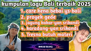 Download Lagu LAGU BALI || TERBARU 2025 FULL ALBUM -JAGUNG BAKAR, PROYEK GEDE.!! #lagubali #yansrikandi MP3 Download Lagu LAGU BALI || TERBARU 2025 FULL ALBUM -JAGUNG BAKAR, PROYEK GEDE.!! #lagubali #yansrikandi MP3