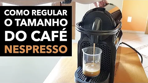 Como regular a máquina Nespresso?