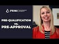 Mortgage Pre-Qualification vs. Pre-Approval with Shawna Downs of PRMI