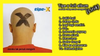 Tipe-x full album they never understand (lyrics)