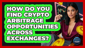 How Do You Find Crypto Arbitrage Opportunities Across Exchanges? - Crypto Trading Strategists