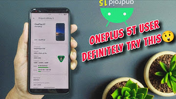 🚀 Infinity X ROM op OnePlus 5T | Review van de onofficiële Android 15-poort ⚡🔥 | RandomRepairs