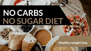 No Carbs no sugar diet | Foods | What to Eat