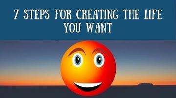 7 Steps For  Creating The Life You Want #Jack Canfield