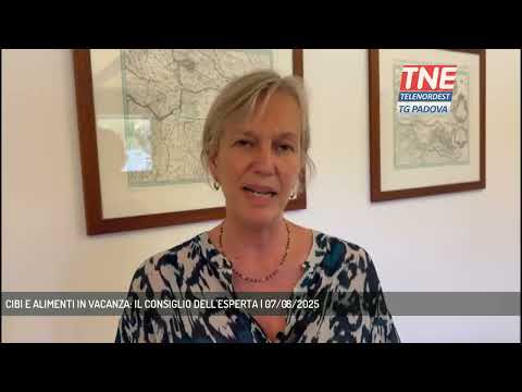 CIBI E ALIMENTI IN VACANZA: IL CONSIGLIO DELL'ESPERTA | 07/08/2025