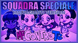 Video thumbnail of "ME CONTRO TE - SQUADRA SPECIALE - versione Signor S & Malvagianti #MeControTe #TeamTrote #LuieSofi"