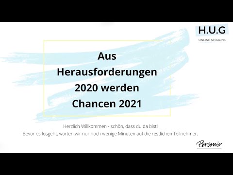 H.U.G Online Sessions: Aus Herausforderungen 2020 werden Chancen 2021