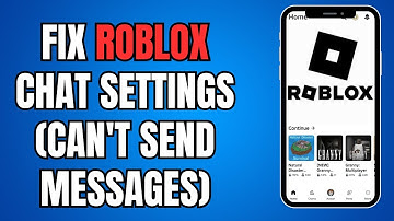 How to Fix Roblox Chat Settings Prevent You From Sending Messages in Mobile