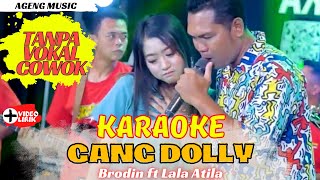 KARAOKE GANG DOLLY TANPA VOKAL COWOK - BRODIN ft LALA ATILA ( AGENG MUSIC )