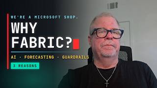 We're a Microsoft shop. Why Fabric? (3 reasons)