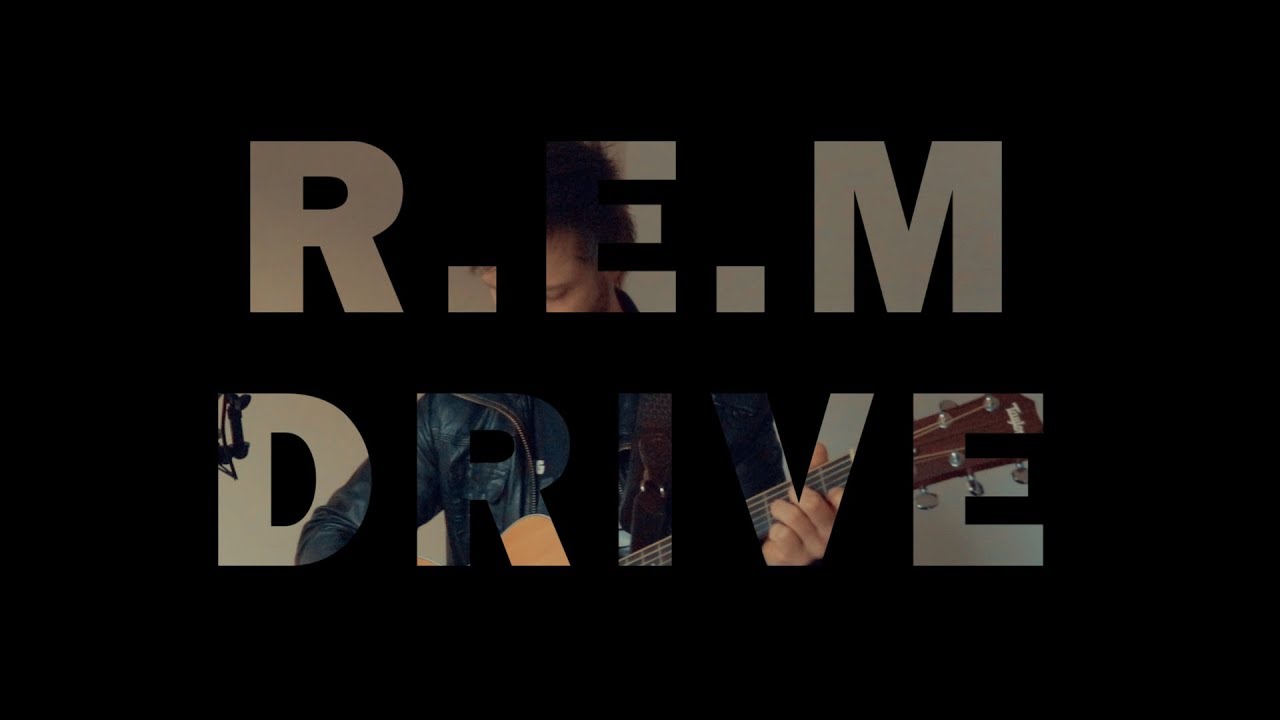 R.E.M. Drive Cover YouTube