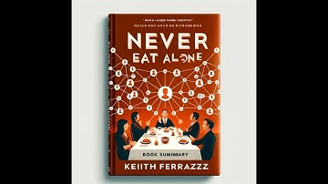 Never Eat Alone by Keith Ferrazzi | Book Summary