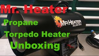 Mr. Heater 35,000 BTU Torpedo Unboxing and Test