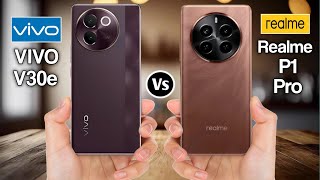 Vivo V30e Vs Realme P1 Pro