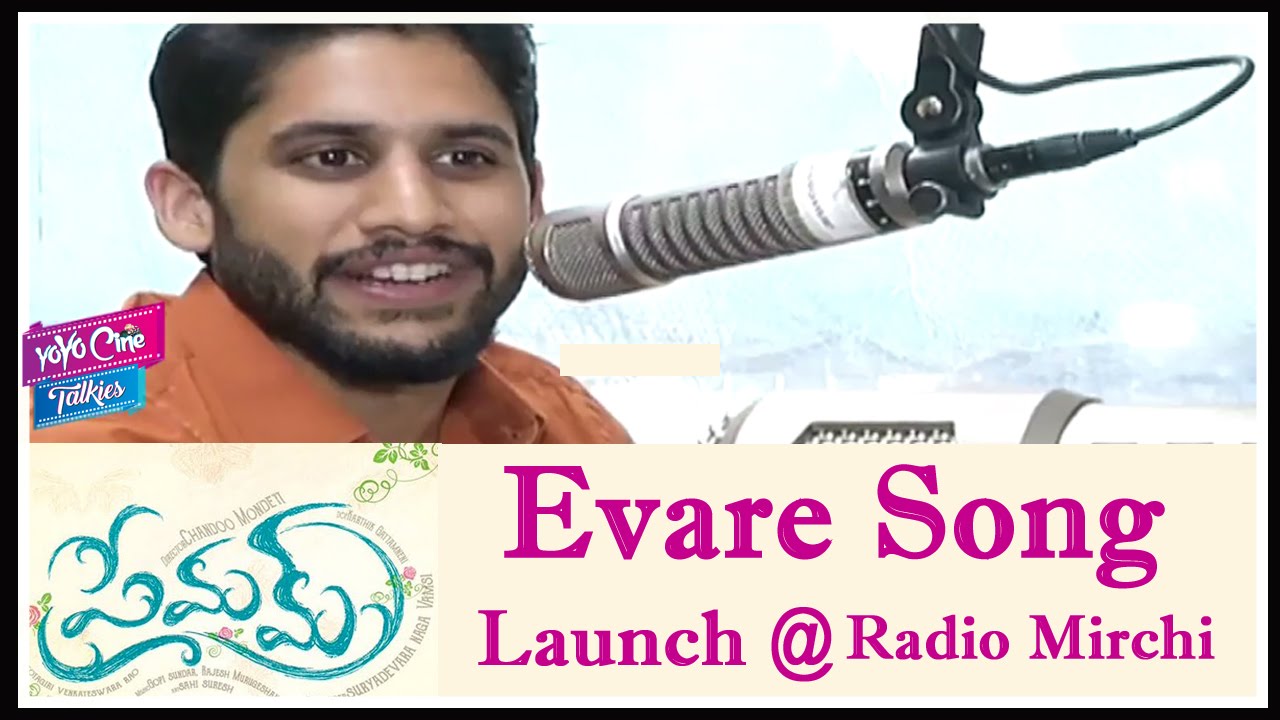 Premam Movie Evare Song Launch @ Radio Mirchi 98.3 FM | Naga Chaitanya | YOYO Cine Talkies