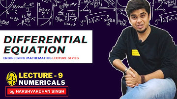 Chapter-4 : Differential Equation | L-9 | Numerical | GATE/ESE/PSUs by Harshvardhan Singh
