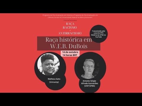 "Raça histórica em W.E.B. DuBois", Antonio Sérgio Guimarães recebe Matheus Gato (Unicamp).