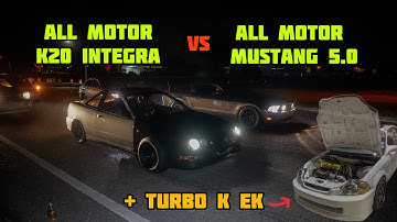 ALL MOTOR K20 INTEGRA + TURBO K-SERIES EK SEDAN VS MUSTANG 5.0 S197 | C.F.RACING