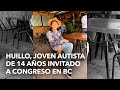 Huillo, joven autista de 14 años invitado a Congreso en BC