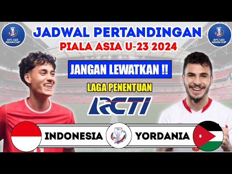 Jadwal Piala Asia U-23 2024 Match 3 ~ Indonesia vs Yordania ~ Jadwal Timnas Indonesia Live RCTI