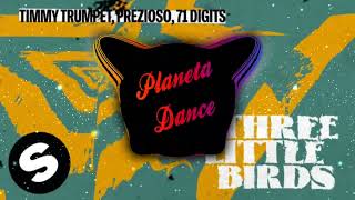 Timmy Trumpet, Prezioso, 71 Digits - Three Little Birds (Extended Mix)