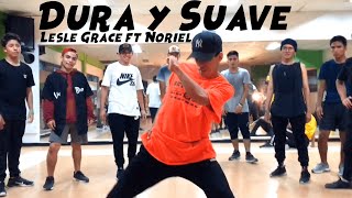 Dura y Suave - Leslie Grace ft Noriel || Coreografia de Jeremy Ramos