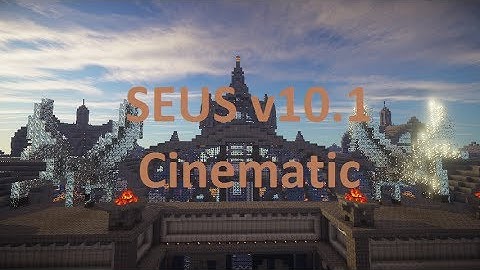 Minecraft SEUS v10.1 Pre2 cinematic