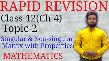 Singular and non-singular matrix||Determinant||CLASS-12||CHAPTER-4||TOPIC-2||