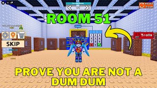 Prove You Are Not a Dum Dum Roblox Room 51 Walkthrough Guide