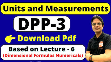 DPP - 03 | Class 11 Physics Ch-2 : Units and Measurements | DPP Based on  Lec - 6| Boards/ NEET/JEE