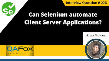 Can Selenium automate Client Server applications (Selenium Interview Question #226)