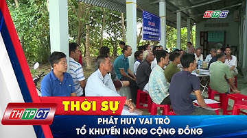 Phát huy vai trò tổ khuyến nông cộng đồng | Cần Thơ TV