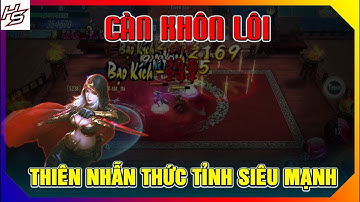 VLTK MOBILE - Càn Khôn Lôi S250 - Thiên Nhẫn Thức Tỉnh siêu mạnh | Thiên Nhai TV