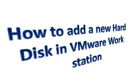 How to add new Hard Disk in VMware Workstation