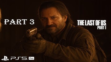 THE LAST OF US PART 1 PS5 Walkthrough Gameplay Part 3 - MEETING BILL (FULL GAME)