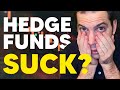 Why Hedge Funds Suck