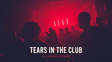 FKA twigs - Tears In The Club (feat. The Weeknd) | Lyrics Video