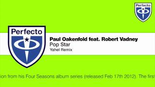 Watch Paul Oakenfold Pop Star feat Robert Vadney Yahel Radio Edit video