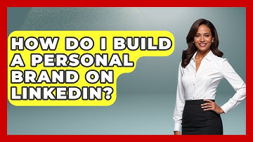How Do I Build A Personal Brand On LinkedIn? - Job Success Network