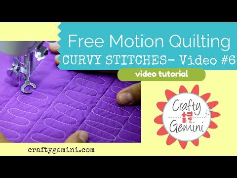 Free Motion Quilting Tutorial Series- Video #6: Practicing curvy stitches