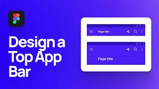 How to Design a Top App Bar in Figma | Material Design Components