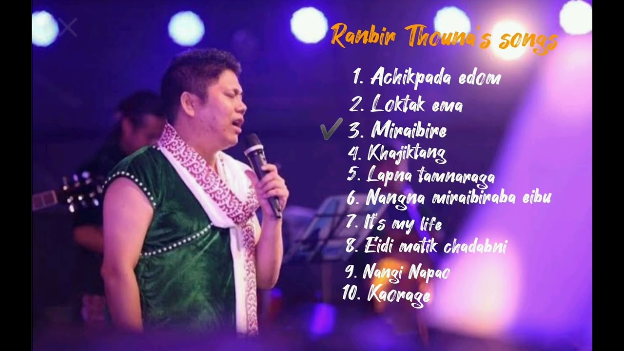 Manipuri Songs  Ranbir Thouna Songs Collection 
