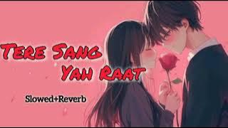 Tere Sang Teh Raat! Best Instagram trending lofi song |Slowed Reverd #song #lofihiphop