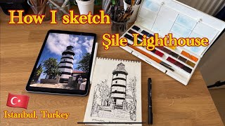 How I sketch Şile Lighthouse | Quick Sketch | Urban Sketching