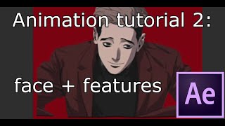 AE Animation (speed) tutorial 2: face + features