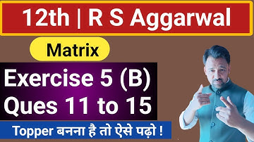 class 12th |  Exercise 5 (B) | R S Aggarwal | Q 11 to 15