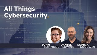 All Things Cybersecurity with John Hammond.