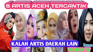 8 artis Aceh paling cantik