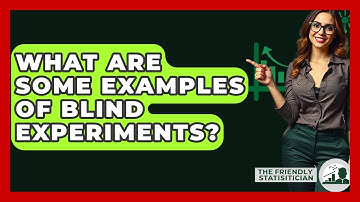 What Are Some Examples Of Blind Experiments? - The Friendly Statistician