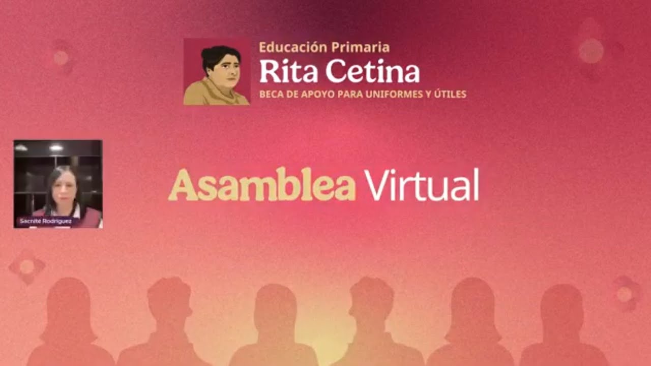 Asamblea Virtual de la Beca de Apoyo para Uniformes y Útiles Escolares #RitaCetina Primaria 